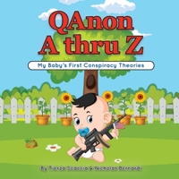 QAnon A thru Z: My Baby's First Conspiracy Theories 1088063152 Book Cover