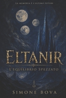 ELTANIR: L'Equilibrio Spezzato (Italian Edition) B0H1C77NMP Book Cover