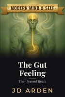 The Gut Feeling: Your Second Brain (Modern Mind & Self) B0FHFLYWYW Book Cover