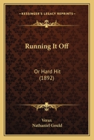 Running It Off: Or Hard Hit 1241222576 Book Cover