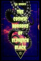 The Cosmic Horrors of Eldritch Black B08SGCD2WQ Book Cover