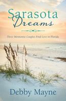 Sarasota Dreams: Three Mennonite Couples Find Love in Florida 1628361670 Book Cover