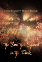 The Sun That Shined in the Dark 1477244360 Book Cover