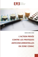 L'Action Privée Contre Les Pratiques Anticoncurrentielles En Zone Cemac 6203423904 Book Cover