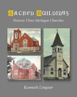 Sacred Buildings: Historic Clare Michigan Churches 173222630X Book Cover