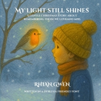 My Light Still Shines: A gentle Christmas story about remembering those we love and miss 1919207309 Book Cover