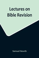 Lectures on Bible Revision 9356716862 Book Cover