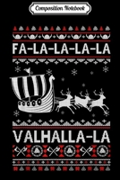 Composition Notebook: Fa La La Valhalla Viking Ship Ugly Christmas Sweater Journal/Notebook Blank Lined Ruled 6x9 100 Pages 170857445X Book Cover