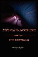 Visions of the Never Seen 1468064622 Book Cover