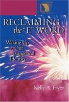 Reclaiming the E Word: Waking Up to Our Evangelical Identity (Lutheran Voices) 0806680067 Book Cover