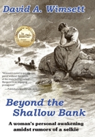 Beyond the Shallow Bank: A woman's personal awakening amidst rumors of a selkie 1777574552 Book Cover