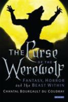 The Curse of the Werewolf: Fantasy, Horror and the Beast Within 1845111583 Book Cover