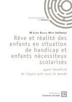 Rêve et réalité des enfants en situation de handicap et enfants nécessiteux scolarisés: ayant bénéficié de l'appui pain pour le monde (French Edition) 2342376820 Book Cover