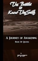 The Battle to Knowthyself: A Journey of Awakening Book of Quotes 1534711228 Book Cover