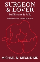 Surgeon & Lover: Fulfillment & Folly 0999298828 Book Cover