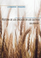 Historia de los círculos en los cultivos. Los orígenes. 8892658093 Book Cover