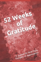 52 Weeks of Gratitude: A Journal for Brief Daily Thoughts of Appreciation 1698385331 Book Cover