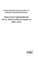 Guerra de la independencia: Vol.14. Historia militar de España de 1808 a 1814 1145166601 Book Cover