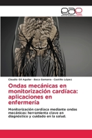 Ondas mecánicas en monitorización cardíaca: aplicaciones en enfermería (Spanish Edition) 6200023239 Book Cover