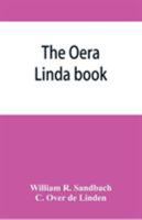 The Oera Linda book, from a manuscript of the thirteenth century 9353866332 Book Cover