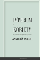 IMPERIUM KOBIETY: Badz najlepsza wersja siebie (Polish Edition) B0GZXDFT53 Book Cover