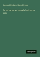 En las batuecas: zarzuela bufa en un acto (Spanish Edition) 3563919003 Book Cover