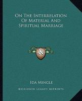 On The Interrelation Of Material And Spiritual Marriage 1425319033 Book Cover