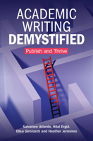 Academic Writing Demystified: Publish and Thrive 1009418793 Book Cover