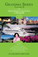Grandma Series Volume II: Grandma's Travels a Memoir 1481734180 Book Cover