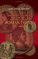 A Descriptive Catalogue of Rare and Unedited Roman Coins: From the Earliest Period of the Roman Coinage, to the Extinction of the Empire Under Constantinus Paleologos; Volume 2 9354215505 Book Cover