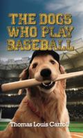 The Dogs Who Play Baseball 1736633937 Book Cover