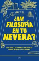 ¿Hay filosofía en tu nevera? / Is There Philosophy in Your Fridge? (Spanish Edition) 607386860X Book Cover