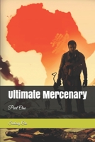 Ultimate Mercenary: Part One 1674934629 Book Cover