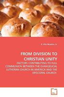 From Division to Christian Unity 3639149416 Book Cover