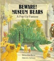 Beware! Museum Bears: A Pop-Up Fantasy 0816733384 Book Cover