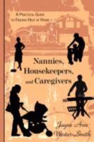 Nannies, Housekeepers, and Caregivers: A Practical Guide to Finding Help at Home 143437338X Book Cover