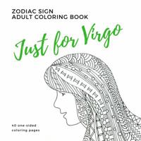 Just for Virgo Zodiac Sign Adult Coloring Book 0999029339 Book Cover