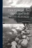 Der Curgast in Franzensbad. Zweite Auflage. 1022610147 Book Cover