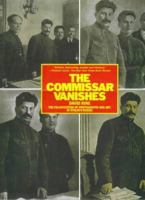 The Commissar Vanishes: The Falsification of Photographs and Art in Stalin's Russia 0805052941 Book Cover