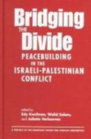 Bridging the Divide: Peacebuilding in the Israeli-Palestinian Conflict 1588263908 Book Cover