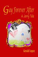 Gay Forever After: (A Jerry Tale) 1099913942 Book Cover