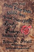 It's The Drain Your Brain Ahhhh, and Bend Your Glasses Book of Poetry 1438941714 Book Cover