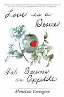 Love is a Desire That Becomes an Appetite 1499051077 Book Cover