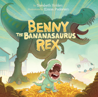 Benny the Bananasaurus Rex 1772274429 Book Cover
