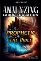 Analyzing Labor Education in the Prophetic Books of the Bible B0CC8Q1Z9S Book Cover