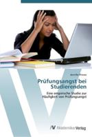 Prüfungsangst bei Studierenden: Eine empirische Studie zur Häufigkeit von Prüfungsangst 3639451252 Book Cover