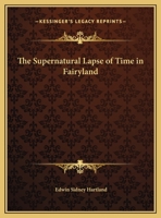The Supernatural Lapse of Time in Fairyland 1162908440 Book Cover