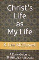 Christ's Life as My Life: A Daily Guide to Spiritual Freedom 0998035963 Book Cover