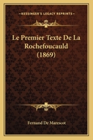 Le Premier Texte de La Rochefoucauld 1144322456 Book Cover