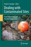 Dealing with Contaminated Sites: From Theory towards Practical Application 9048197562 Book Cover